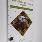 Sirkka Hakalisto : Kasviharrastajan opas - pikkukuva 1
