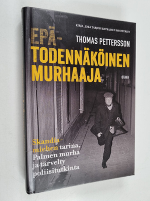 Thomas Pettersson : Epätodennäköinen murhaaja : Skandiami...