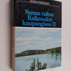 Sanan valtaa Kallaveden kaupungissa 2 : Kuopion sanomaleh... - pikkukuva 1