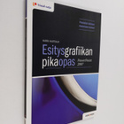 Harri Hautsalo : Esitysgrafiikan pikaopas : PowerPoint 2007 - pikkukuva 1