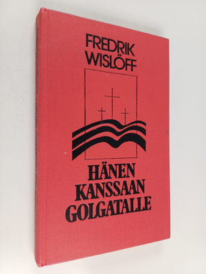 Fredrik Wislöff : Hänen kanssaan Golgatalle