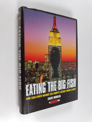 Adam Morgan : Eating the big fish : how challenger brands...