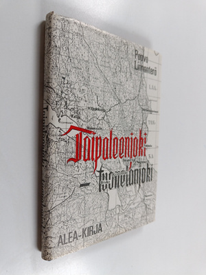 Paavo Linnanterä : Taipaleenjoki - Tuonelanjoki : Komppan...