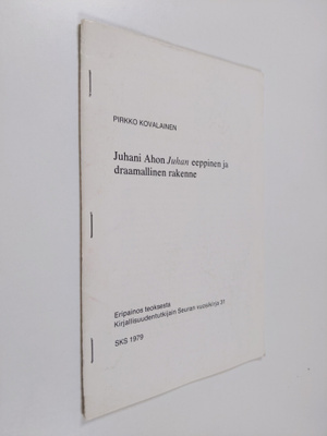 Juhani Ahon Juhan eeppinen ja draamallinen rakenne (eripa...