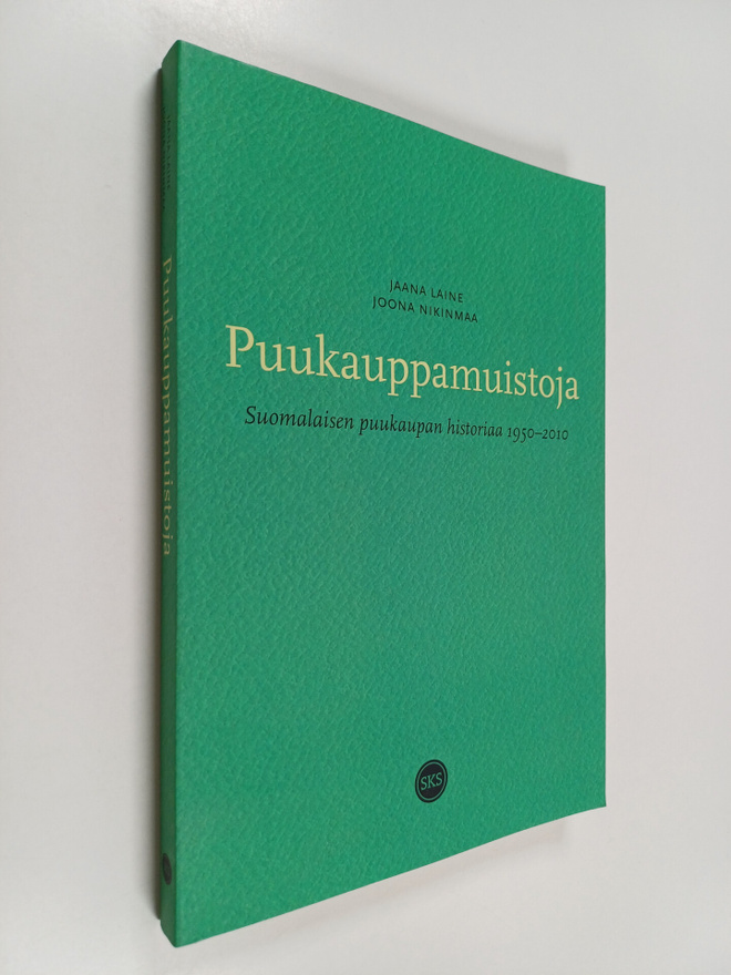 Jaana Laine ym. : Puukauppamuistoja
