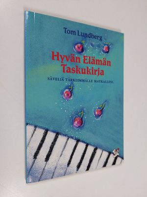 Tom Lundberg : Hyvän elämän taskukirja : säveliä tärkeimm...