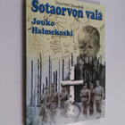 Jouko Halmekoski : Sotaorvon vala ja kuinka se purkautui ... - pikkukuva 1