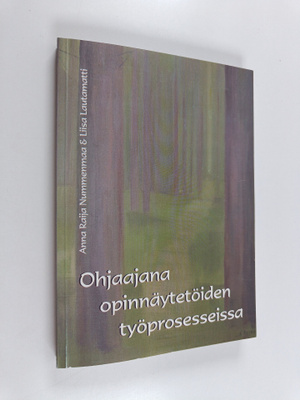 Anna Raija Nummenmaa ym. : Ohjaajana opinnäytetöiden työp...