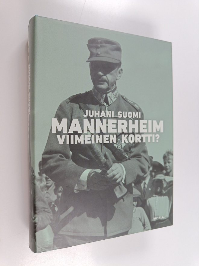 Juhani Suomi : Mannerheim - viimeinen kortti : ylipäällik...