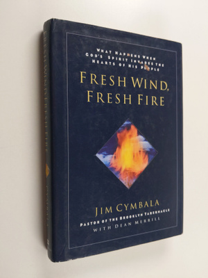 Jim Cymbala : Fresh Wind, Fresh Fire - What Happens When ...