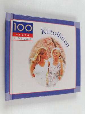 Julia Thorley : 100 syytä olla kiitollinen