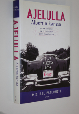 Michael Paterniti : Ajelulla Albertin kanssa : matka Amer...