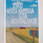 Markku Mantila : Joku voisi kutsua sitä kohtaloksi - pikkukuva 1