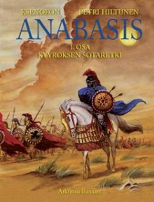 Petri Hiltunen - Anabasis 1. osa - Kyyroksen Sotaretki