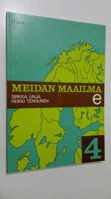 Sirkka ym. Linja : Meidän maailma 4 E, Peruskoulun neljän...