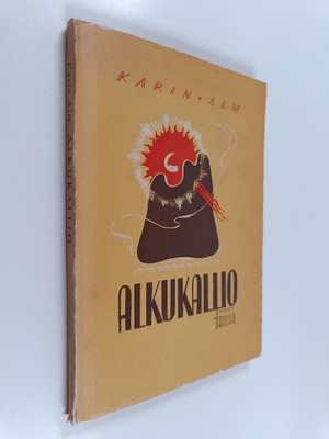Karin Alm : Alkukallio : runoja (signeerattu, tekijän omi...
