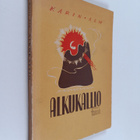 Karin Alm : Alkukallio : runoja (signeerattu, tekijän omi... - pikkukuva 1