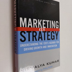 Nirmalya Kumar : Marketing as strategy : understanding th... - pikkukuva 1