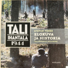 Stefan Forss. Tali Ihantala 1944. Elokuva ja historia - pikkukuva 1