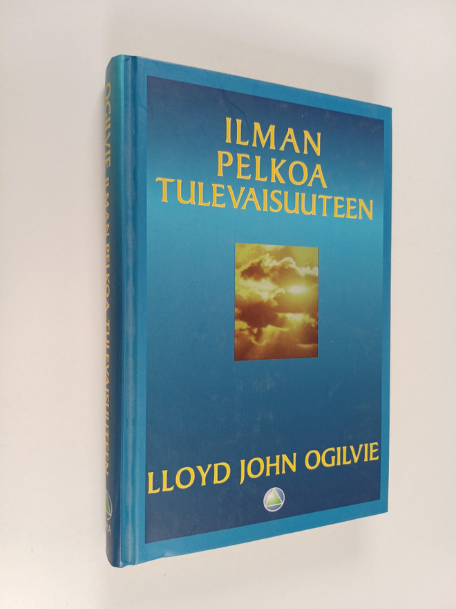 Lloyd John Ogilvie : Ilman pelkoa tulevaisuuteen