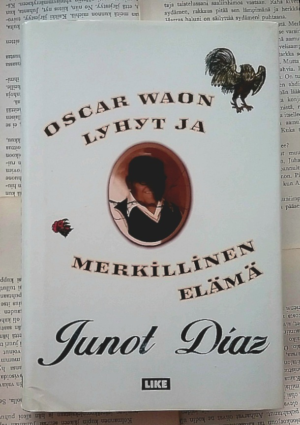 Junot Diaz - Oscar Waon lyhyt ja merkillinen elämä (sid.)