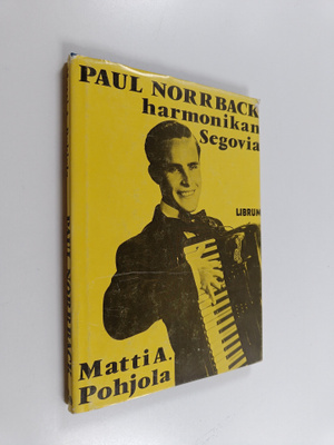 Matti A. Pohjola : Paul Norrback - harmonikan Segovia