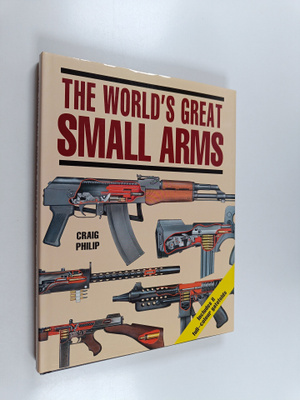 Craig Philip : The World's Great Small Arms
