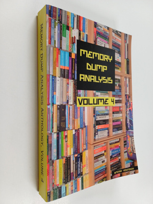 Dmitry Vostokov : Memory Dump Analysis Anthology Vol. 4