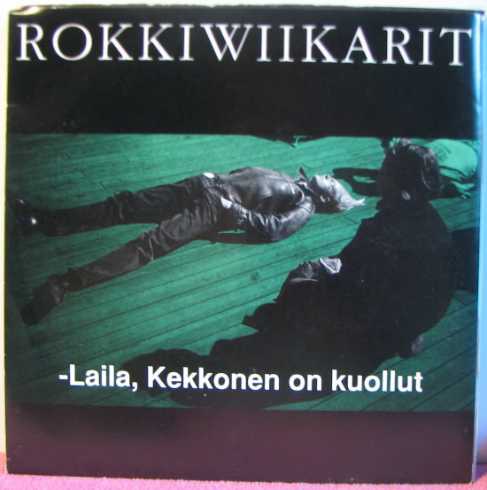 Single: Rokkiwiikarit - Kekkonen on kuollut / Laila, pustan.
