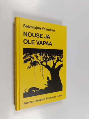 Selvarajan Yesudian : Nouse ja ole vapaa : ajatuksia ja p...