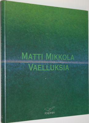 Matti Mikkola : Vaelluksia : Matti Mikkola