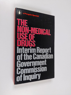 The Non-Medial Use of Drugs: Interim Report of the Canadi...
