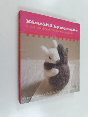 Toyoko Sugiwaka : Käsitöitä hymysuille