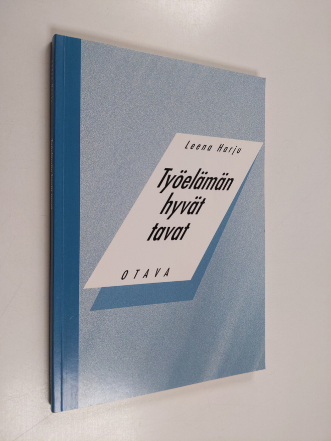Leena Harju : Työelämän hyvät tavat