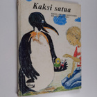 Raija Loponen-Mäntynen ym. : Kaksi satua : Pingviini ja a... - pikkukuva 1