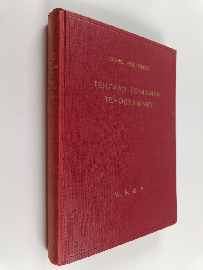 Urho Peltonen : Tehtaan toiminnan tehostaminen : eräitä p...