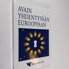 Katariina Koivumaa : Avain yhdentyvään Eurooppaan : eurok... - pikkukuva 1
