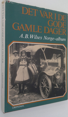 A. B. Wilses : Det var i de gode, gamle dager