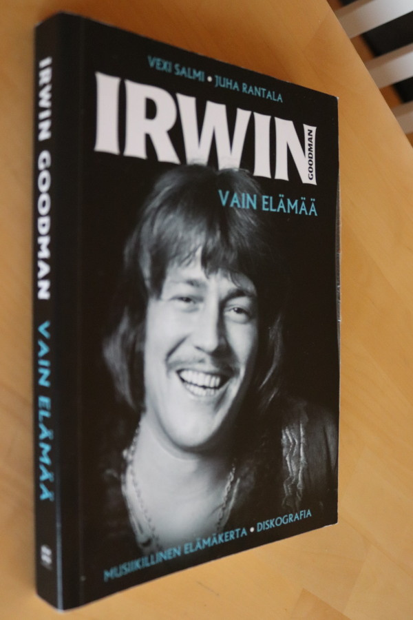 Vexi Salmi - Rantala : Irwin Goodman Vain elämää ( 1.p. 2010