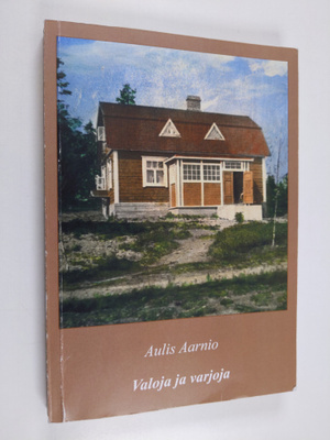 Aulis Aarnio : Valoja ja varjoja