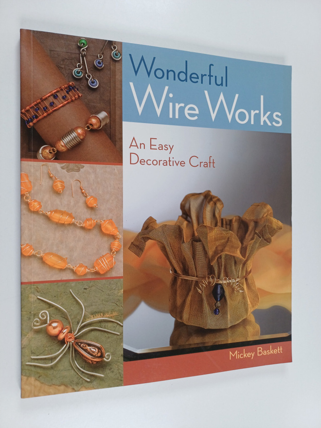 Mickey Baskett : Wonderful wire works : an easy decorativ...