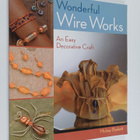 Mickey Baskett : Wonderful wire works : an easy decorativ... - pikkukuva 1