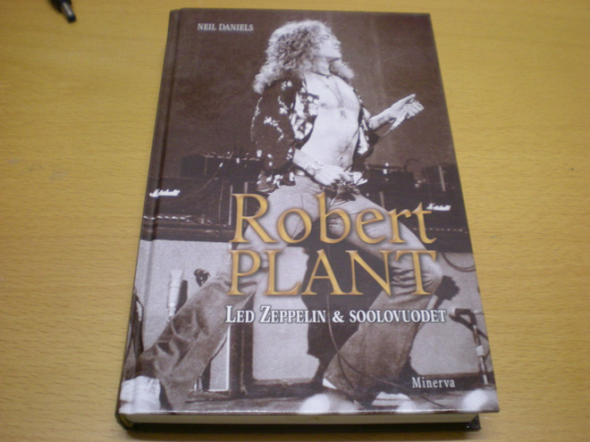 Neil Daniels: Robert Plant - Led Zeppelin & soolovuodet