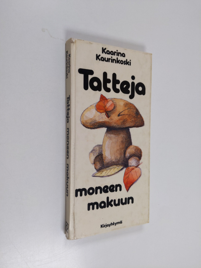 Kaarina Kaurinkoski : Tatteja moneen makuun