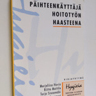 Päihteenkäyttäjä hoitotyön haasteena - pikkukuva 1