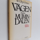 W. Glyn Jones : Vägen från Mumindalen : en bok om Tove Ja... - pikkukuva 1