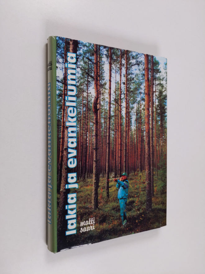 Matti Saari : Lakia ja evankeliumia (signeerattu)
