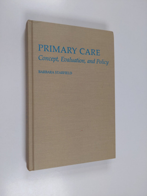 Barbara Starfield : Primary care : concept, evaluation, a...