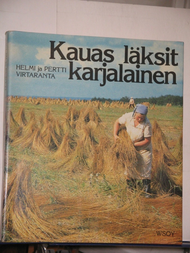 Helmi ja Pertti Virtaranta : Kauas läksit karjalainen  Matka