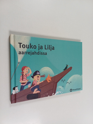 Anne Mette Kaergaad Olesen : Touko ja Lilja aarrejahdissa
